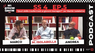 EP5 SS4  Quali skills trasferiresti ai giovani manager w Martin Isolabella podcast marketing [upl. by Offen]