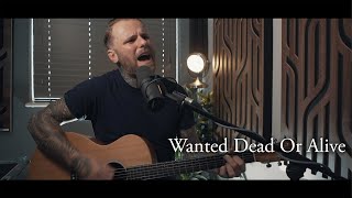 Wanted Dead Or Alive Acoustic  Bon Jovi  Cover by Kris Barras [upl. by Eetnahc]