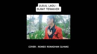 SURAT TERAKHIR  LAGU RHOMA IRAMA  VERSI MELI LIDA  COVER ROMEO ROMADHAN ILHAMI [upl. by Mila579]