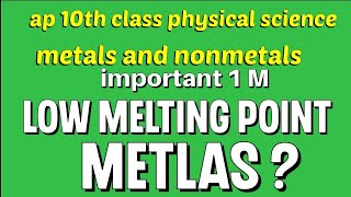 LOW MELTING POINT METALS  AP 10TH CLASS PS  IMPORTANT QUESTION FOR PUBLIC EXAMS [upl. by Veno]