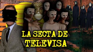 LA SECTA DE TELEVISA [upl. by Ilyak]