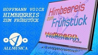 Himbeereis zum Frühstück  HOFFMANN VOICE quotOfficial Videoquot  Audio Performing 2013 [upl. by Cassandry972]