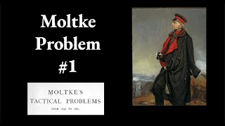 Moltke Tactical Problem 1 [upl. by Rama]