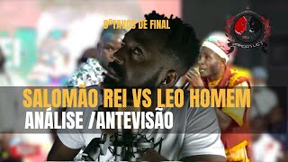 Análise  SALOMÃO REI VS LEO HOMEN  8TAVOS FINAL [upl. by Karena534]