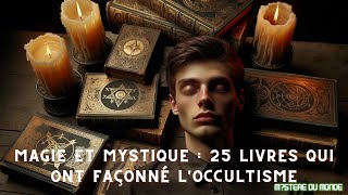 ésotérisme alchimie sorcellerie démon et magie  25 livres qui ont Ont Façonné lOccultisme [upl. by Swarts667]