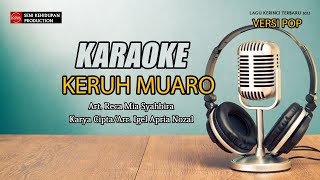 KARAOKE KERUH MUARO  VERSI POP  NADA CEWEK  Reca Mia syahbira karya cipta igel apria nozal [upl. by Tenahs]