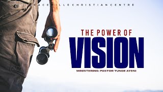 THE POWER OF VISION  PASTOR TUNDE AYENI [upl. by Fridell]