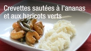 Recette de crevettes sautées à lananas et aux haricots verts [upl. by Ellekim18]