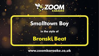 Bronski Beat  Smalltown Boy  Karaoke Version from Zoom Karaoke [upl. by Ikairik]