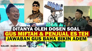 Ditanya Soal Gus Miftah dan Penjual Es Teh yang Viral  Jawaban Gus Baha bikin Adem [upl. by Reena260]