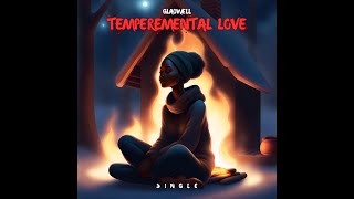 Gladwell  Temperamental Love Official Audio [upl. by Past534]