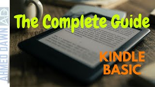 Kindle Basic  Complete Beginners Guide amp Tutorial [upl. by Ragan]