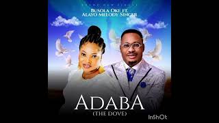 ADABA by Busola Oke ft Alayo Melody Singer official Audio [upl. by Ordnajela674]