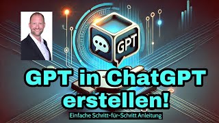 GPT mit ChatGPT erstellen Einfache SchrittfürSchritt Anleitung [upl. by Aehtrod]