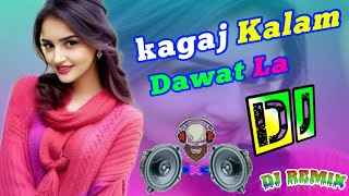 DJ kagaj Kalam Dawat La DJ remix song Hindi dholaki Max [upl. by Petrine776]