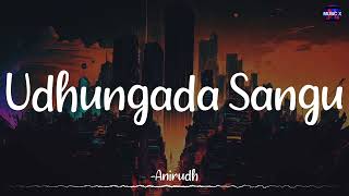 Udhungada Sangu Lyrics  AnirudhOfficial  wunderbarstudios  VIP  Dhanush  Amala Paul [upl. by Araek]