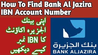 How To Find Bank Al Jazira Account With IBN Number Get International Account Number Bank Al Jazira [upl. by Esor926]