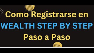 Como Registrarse en wealth step by step paso a paso [upl. by Adyahs]