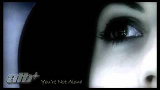 ATB  Youre Not Alone with lyrics [upl. by Nihhi]