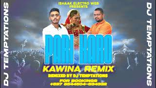 PARI KARO KAWINA MIXREMIXED BY DJ TEMPTATIONS [upl. by Devaney]