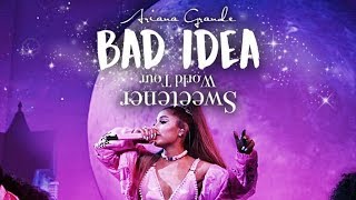 Ariana Grande  Bad Idea Sweetener World Tour Live Studio Version MOONSICK [upl. by Devol43]