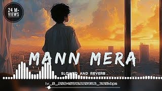 Mann Mera Slowed amp Reverb Bollywood hindi lofi song LofixEve [upl. by Farrish]