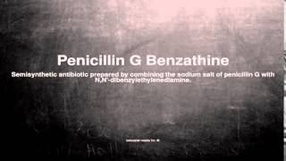 Medical vocabulary What does Penicillin G Benzathine mean [upl. by Ariamo]