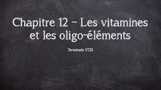 Ch12  Les vitamines et les oligoéléments  TST2S [upl. by Akerahs]