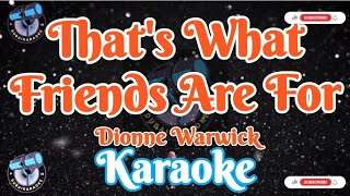 Thats What Friends Are ForDionne WarwickKaraoke [upl. by Noryak359]