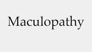 How to Pronounce Maculopathy [upl. by Inram]