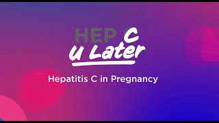 Hep C U Later Hepatitis C in Pregnancy [upl. by Enihsnus248]