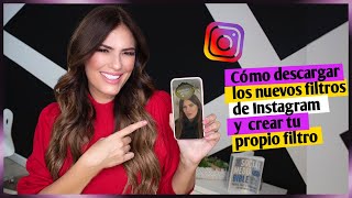 Cómo descargar los nuevos filtros de Instagram 🙈📱Crea tu propio filtro [upl. by Atiloj]