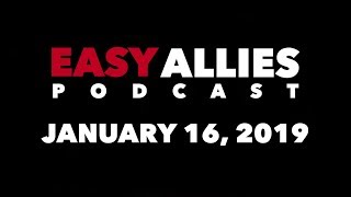 Easy Allies Podcast 145  11619 [upl. by Chicoine912]