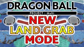 NEW Land Grab Mode is Complete CHAOS in Dragon Ball Project Multi [upl. by Poland]