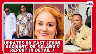 UPDATES ON EAST LEGON ACCIDENT DR SALAWUS REPORT IN DETAIL [upl. by Norraj]