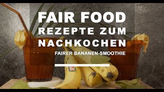 Faire Kochrezepte Fairer Veganer BananenSmoothie [upl. by Borlow]