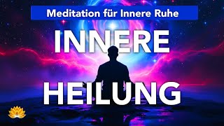 Innere Heilung und Seelenfrieden – Entfalte die Kraft der Ruhe in Dir  Beruhigende Meditation [upl. by Nylisoj]