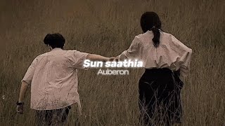 Sun saathia slowed and reverb  Auberon [upl. by Micheal]