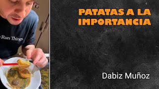 DABIZ MUÑOZ  PATATAS a la IMPORTANCIA con MORCILLA [upl. by Bethesde]