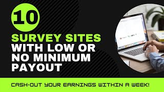 10 Ultimate Survey Sites With Low Or No Minimum Payout [upl. by Benn]