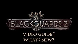 Blackguards 2  Video Guide 1 [upl. by Wojcik]