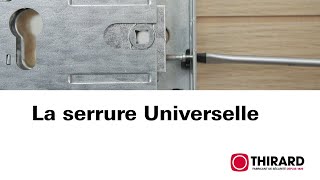 Présentation de la serrure universelle THIRARD – Pratique amp résistante [upl. by Aroon]