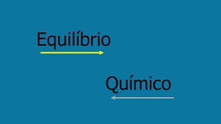 Equilíbrio químico Introdução [upl. by Rehttam929]