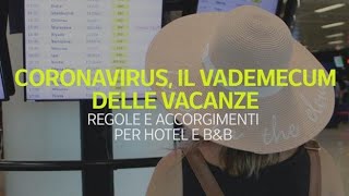 Coronavirus il vademecum delle vacanze obbligatoria la sanificazione di hotel e bampb [upl. by Suicul]