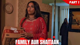 FAMILY AUR SHAITAAN  HORROR COMEDY [upl. by Gnol593]