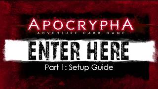 Apocrypha Adventure Card Game Enter Here Part 1 Setup [upl. by Atwekk]