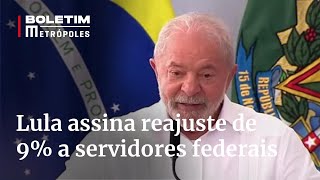 Lula assina reajuste de 9 a servidores federais e promete abrir concursos  Boletim Metrópoles 2º [upl. by Derej]