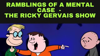 Ramblings Of A Mental Case  Ricky Gervais Show Stephen Merchant Karl Pilkington [upl. by Gerstner104]