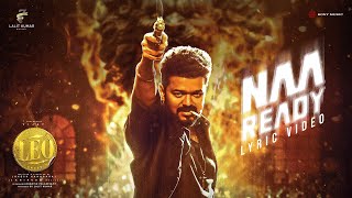 LEO  Naa Ready Lyric Video  Thalapathy Vijay  Lokesh Kanagaraj  Anirudh Ravichander [upl. by Allred191]