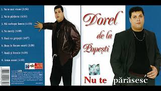 Dorel de la Popesti  Nu te parasesc 2001 Varianta CD [upl. by Salokcin]